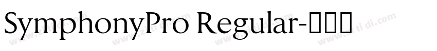 SymphonyPro Regular字体转换 SymphonyPro Regular字体转换